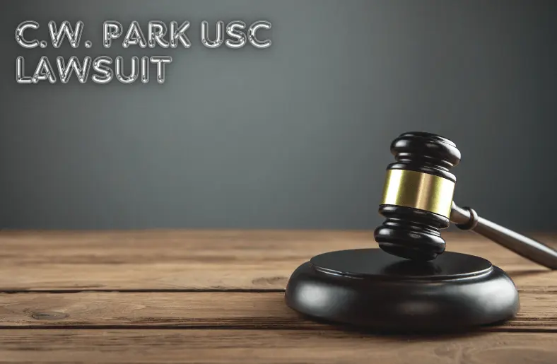 The C.W. Park USC Lawsuit: Comprehensive Breakdown and Analysis