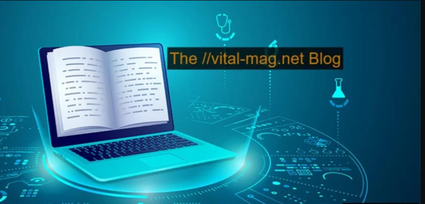 An In-Depth Guide to The://vital-mag.net Blog