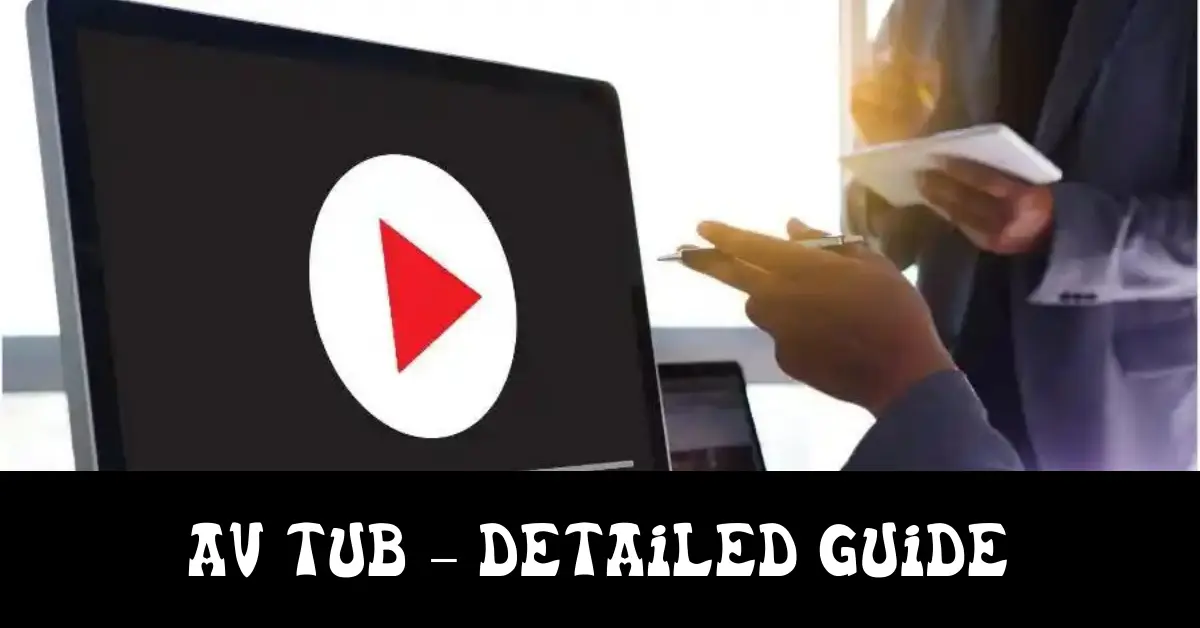 AV Tub – Detailed Guide – Unveiling The World Of Music