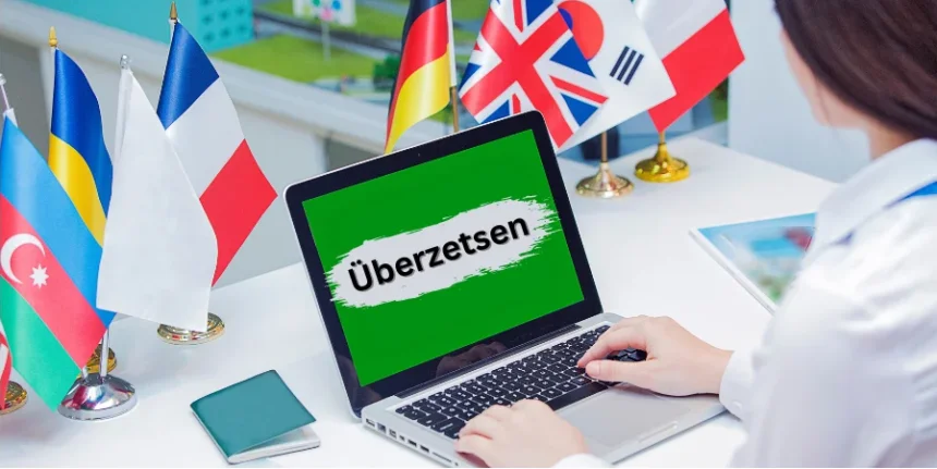 Explore Überzetsen: Mastering the Art of Translation