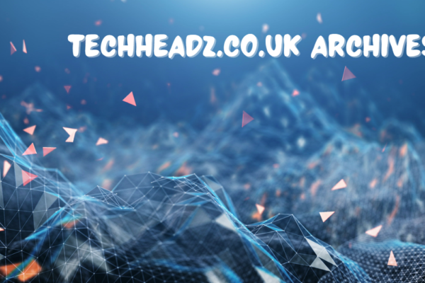 TechHeadz.co.uk Archives: A Comprehensive Exploration of a Digital Goldmine