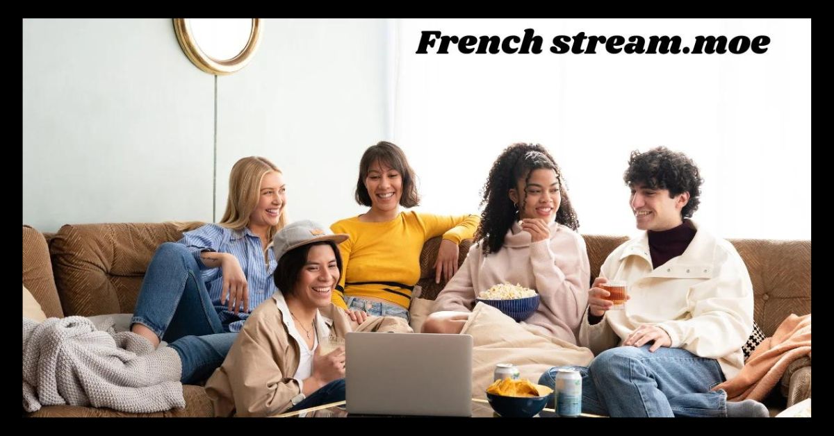 Exploring French Stream.moe: A Comprehensive Guide