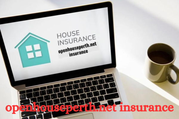 Unlocking the Benefits of OpenHousePerth.net Insurance: Your Comprehensive Guide