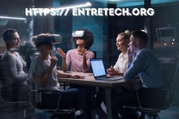 Unveiling the Future: EntreTech.org's Insight into Tech Innovations and Entrepreneurship