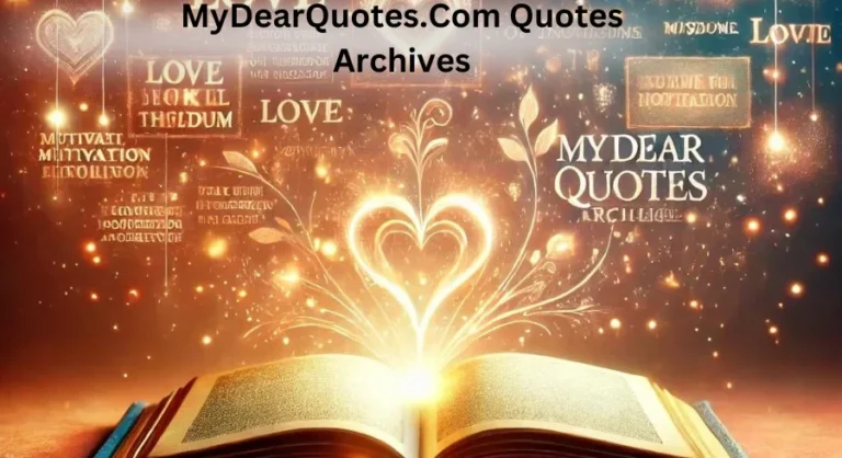 Exploring the Beauty of mydearquotes.com Quotes Archives