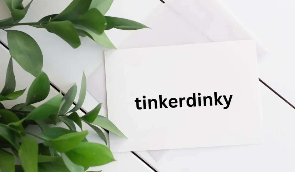 Tinkerdinky: A Deep Dive into a Playful Digital Phenomenon