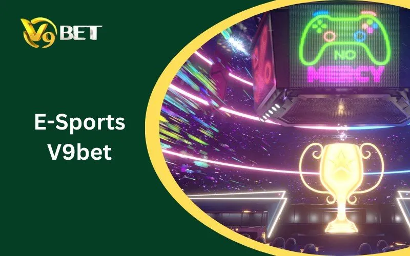 E-Sports V9BET: Tìm Hiểu Về Các Giải Đấu Nổi Bật