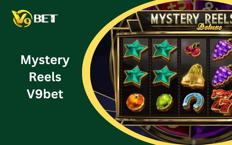 Mystery Reels V9BET: Khám Phá Thế Giới Game Bài Đổi Thưởng